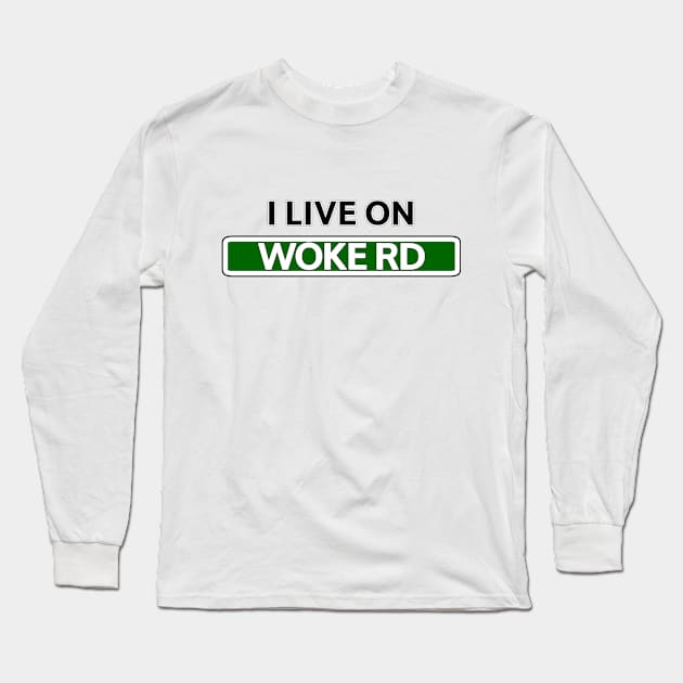 I live on Woke Road Long Sleeve T-Shirt by Mookle